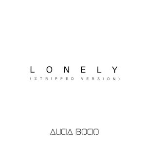 Alicia Bocio - Lonely (Stripped Version) on Spotify